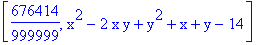 [676414/999999, x^2-2*x*y+y^2+x+y-14]